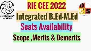 RIE CEE 2022||INTEGRATED B.ED-M.ED COURSE DETAILS||SCOPE AFTER IT||MERITS DEMERITS#riebhopal#riecee