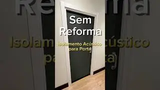 Sem Reforma, Isolamento Ac&uacute;stico em Porta #isolamentoacustico #portaacuatica cel 12988451890