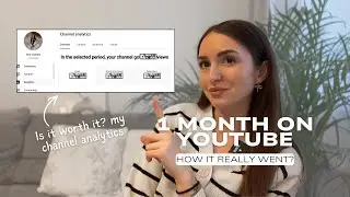 My First Month on YouTube💭 - Results And Is It Worth It?