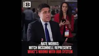 Nate Morris: Mitch McConnell Represents What's Wrong with Our System