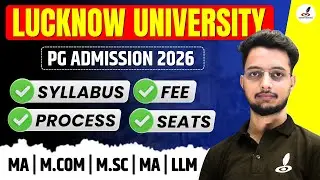 Lucknow University PG Admission 2026 | LU PG Entrance Exam 2026 Syllabus |MA, M.Com, B.Sc, M.Com,LLB