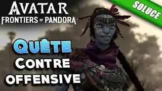 Contre-offensive (Solution de la Qu&ecirc;te) - Avatar Frontiers of Pandora