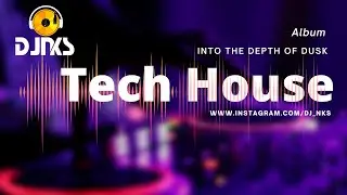DJ NKS Set | Tech House | Into The Depth Of Dusk | #2023 #techset