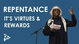 Repentance - Its Virtues & Rewards | Khutba by Abu Abdul-Wahaab Muhammad