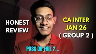 HONEST REVIEW OF CA INTER JAN 26 GROUP 2 | PASS OR FAIL ?....