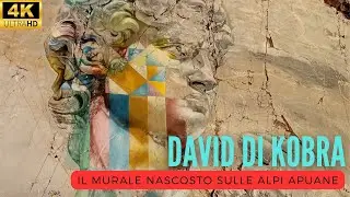 Il DAVID DI KOBRA | Il MURALE NASCOSTO sulle ALPI APUANE