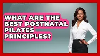 What Are The Best Postnatal Pilates Principles? - Fertility Fitness Pro