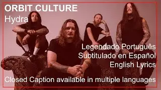 ORBIT CULTURE - Hydra (Legendado Tradu&ccedil;&atilde;o Portugu&ecirc;s | Subtitulado Traducci&oacute;n Espa&ntilde;ol) 4K
