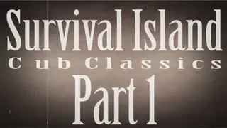 Cub Classics &mdash; Survival Island, часть 1