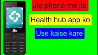 Jio phone me jio health hub app ko use kaise kare||jio health hub|| technical deep
