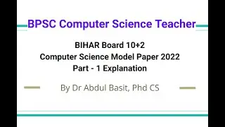 BPSC Computer Science Teacher | BIHAR Board 10+2  CS Model Paper 2022 Part -1 Explanation