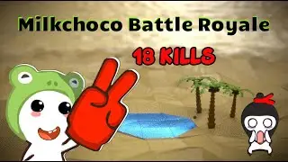 Milkchoco battle royale HIGHEST KILLS
