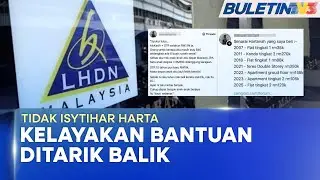 TIDAK ISYTIHAR HARTA | Kerajaan Tarik Balik Bantuan STR & SARA Individu, LHDN Siasat (BU)
