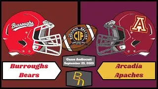 Week 5 CIF-SS Football - Burroughs at Arcadia (Audiocast)