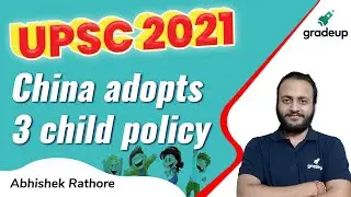 UPSC 2021: China adopts 3 child policy || Gradeup