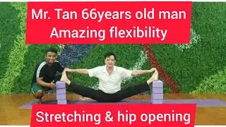 Stretching and hip opening yoga ||Mr.Tan 66 years old man amazing flexibility || yoga with Souvik