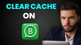 How to Clear CACHE On Buisness WhatsApp