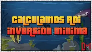 CALCULAMOS el ROI con la MINIMA INVERSION en COIN to FISH