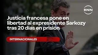 Justicia francesa pone en libertad al expresidente Sarkozy tras 20 d&iacute;as en prisi&oacute;n