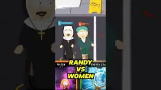 Randy VS Women | South Park Phone Destroyer