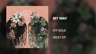 MY WAY - Ivy Sole (Official Audio)