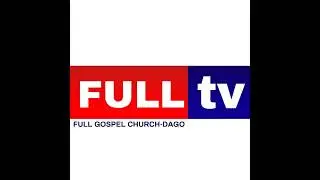 FULL GOSPEL CHURCH DAGORETTI Live Stream