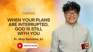 WHEN YOUR PLANS ARE INTERRUPTED, GOD IS STILL WITH YOU | Kape't Pandasal with Fr Jboy Gonzales SJ