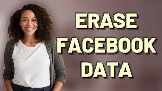 Can You Permanently Erase Your Facebook Data Under GDPR?