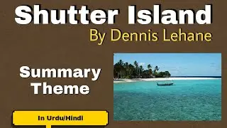 Shutter Island by Dennis Lehane Summary in Urdu/Hindi| Shutter Island Theme in Urdu/Hindi.