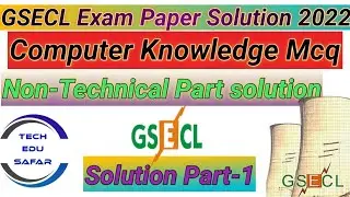 GSECL EXAM PAPER SOLUTION (10/09/2022)||Computer Knowledge Mcq||Non Technical Part Solution||GSECL