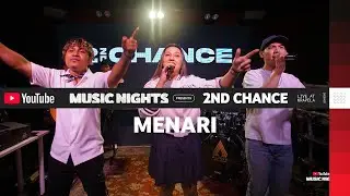 2ND CHANCE - MENARI (LIVE AT YOUTUBE MUSIC NIGHT)