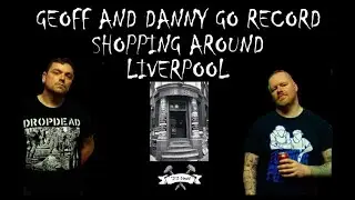 Tied Down TV Episode 46 - Geoff and Danny go record shopping in Liverpool
