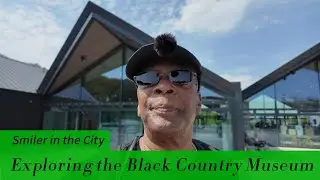 Exploring the Black CountryLiving Museum step back in time
