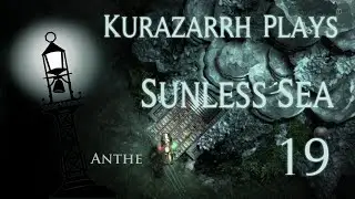 Over- and Underwater Exploration and Discovering New Ports | Kurazarrh Plays Sunless Sea | Ep 19
