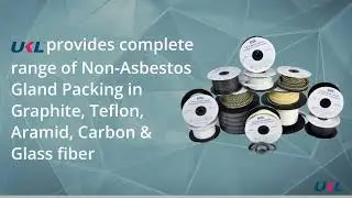 Benefits of UKL Non-Asbestos Gland Packing!!_ Uni Klinger Limited - Sealing with Security !