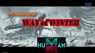 ONCE HUMAN | PERSIAPAN PINDAH SERVER  ke WAY OF WINTER
