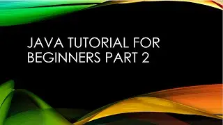 Java tutorial for beginners part 2 ( If, If else and else statements)