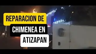 Reparaci&oacute;n de chimenea en Atizap&aacute;n