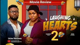 LAUGHING HEARTS 2 REVIEW - MAURICE SAM RUTH KADIRI Latest 2026 Nigerian movie update 