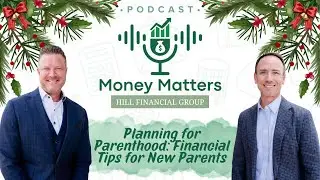 Episode 39:  Planning for Parenthood: Financial Tips for New Parents
