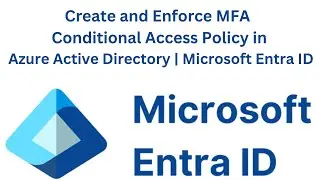 How to create MFA conditional access policy in Azure AD | Entra ID