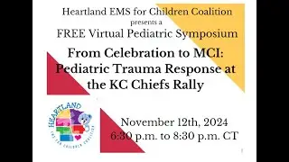 HECC Virtual Peds Symposium - From Celebration to MCI: Peds Trauma Response at the KC Chiefs Rally