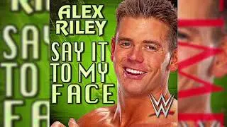 Alex Riley - Say It To My Face (Entrance Theme) 1 Hour