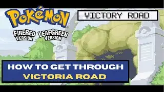How To Get Through Victory Road Pokemon FireRed / Radical Red & Pokemon LeafGreen