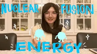 Nuclear Fusion Energy: A Positive Output! | Anah Khan | Breakthrough Junior Challenge 2024