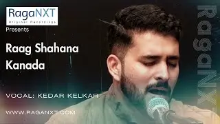 RagaNXT | Raag Shanana Kanada | Kedar Kelkar, Prasad & Swanand Kulkarni | Pancham Studio Pune