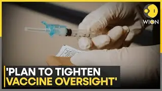 FDA Probes Deaths Likely Related To COVID Jab: Plans To Tighten Vaccine Oversight | WION
