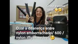 Nylon emborrachado/ 600/ impermeável QUAL A DIFERENÇA E COMO USAR 🤔?