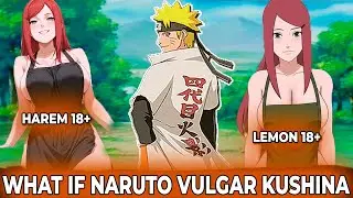 【FULL】KUSHINA THE PERVERTED GRANNY OF VULGAR NARUTO | NARUTO X KUSHINA | WHAT IF NARUTO | HAREM
