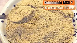 Natural MSG at Home | No Ajinomoto, No Chemicals, Just Pure Umami!
